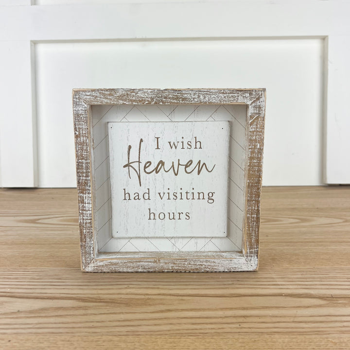 “I wish Heaven had visiting hours” Sympathy Sign